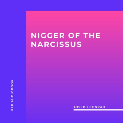 Скачать книгу Nigger of the Narcissus (Unabridged)