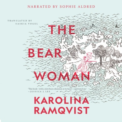 Скачать книгу The Bear Woman (Unabridged)