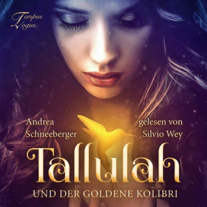 Скачать книгу Tallulah und der goldene Kolibri (ungekürzt)