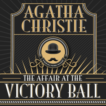 Скачать книгу Hercule Poirot, The Affair at the Victory Ball (Unabridged)