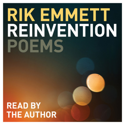 Скачать книгу Reinvention - Poems (Unabridged)