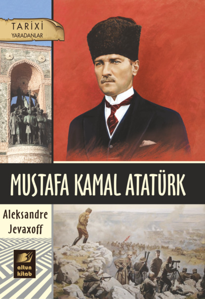 Скачать книгу Mustafa Kamal Atatürk