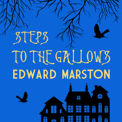 Скачать книгу Steps To The Gallows - Bow Street Rivals, Book 2 (Unabridged)