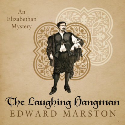 Скачать книгу The Laughing Hangman - Nicholas Bracewell - An Elizabethan Mystery, Book 8 (Unabridged)