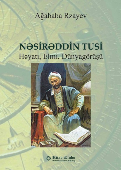 Nəsirəddin Tusi: həyatı, elmi, dünya görüşü