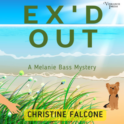 Скачать книгу Ex'd Out - The Melanie Bass Mysteries, Book 1 (Unabridged)