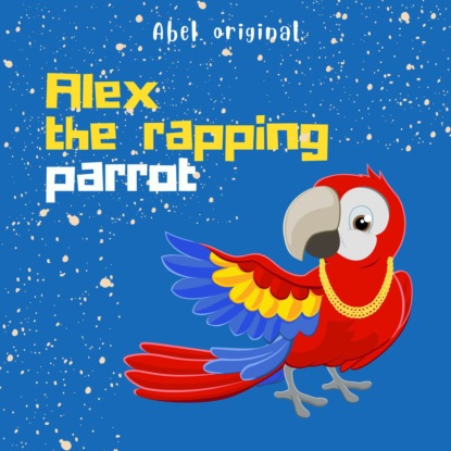 Скачать книгу Alex the Rapping Parrot, Season 1, Episode 1: Searching for a new home