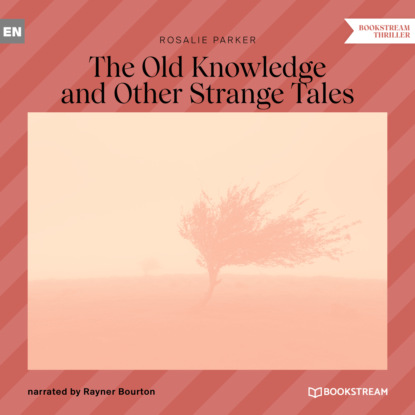 Скачать книгу The Old Knowledge and Other Stories (Unabridged)