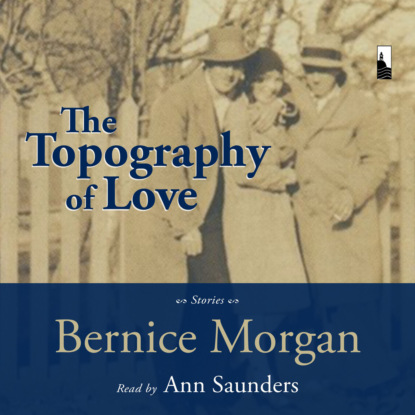 Скачать книгу The Topography of Love (Unabridged)