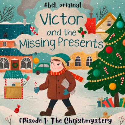 Скачать книгу Victor and the Missing Presents - Short and fun bedtime stories for kids, Season 1, Episode 1: The Christmystery