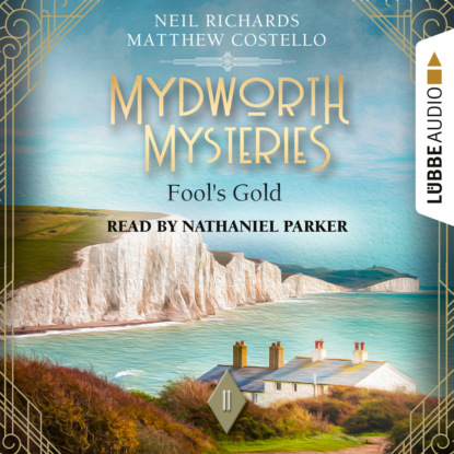 Скачать книгу Fool's Gold - Mydworth Mysteries - A Cosy Historical Mystery Series, Episode 11 (Unabridged)