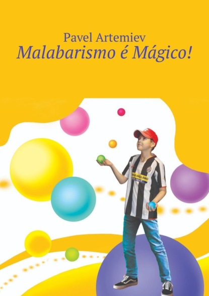 Скачать книгу Malabarismo é Mágico!