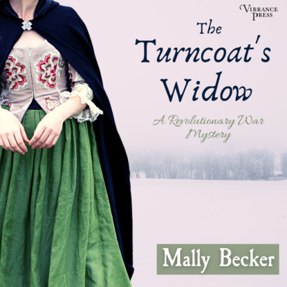 Скачать книгу The Turncoat's Widow - A Revolutionary War Mystery, Book 1 (Unabridged)