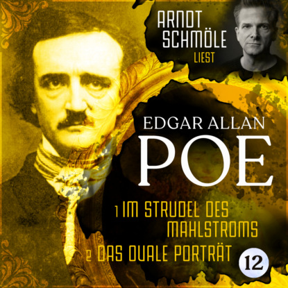 Скачать книгу Im Strudel des Mahlstroms / Das ovale Porträt - Arndt Schmöle liest Edgar Allan Poe, Band 12 (Ungekürzt)