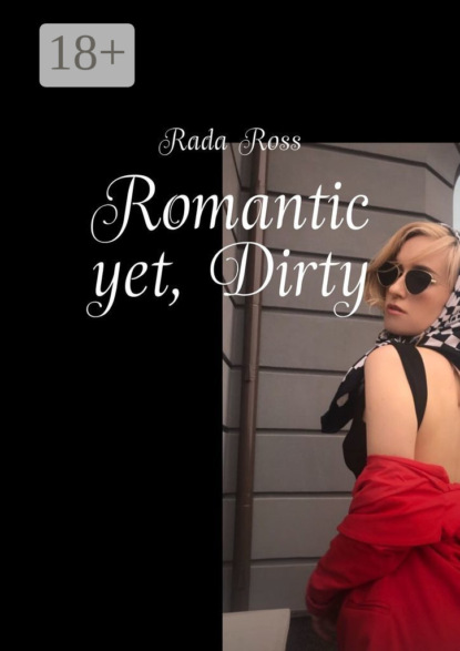 Скачать книгу Romantic yet, Dirty