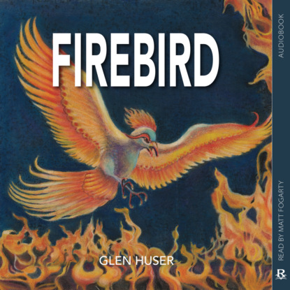 Скачать книгу Firebird (Unabridged)