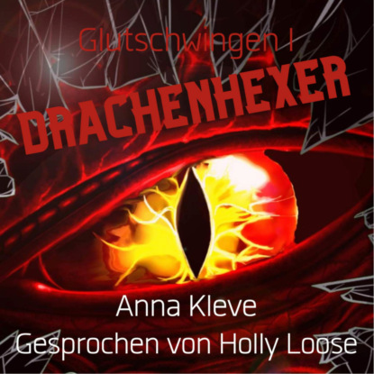 Скачать книгу Drachenhexer - Glutschwingen, Band 1 (ungekürzt)