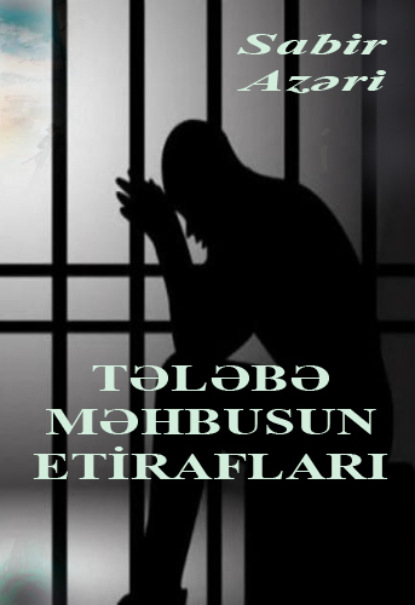 Скачать книгу Tələbə məhbusun etirafları