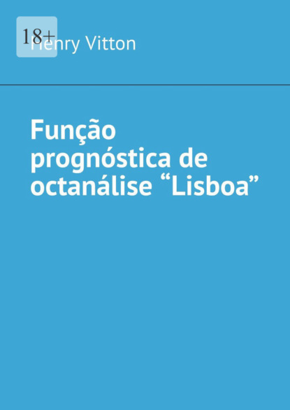 Скачать книгу Função prognóstica de octanálise “Lisboa”