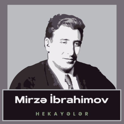 Скачать книгу Mirzə İbrahimov hekayələr