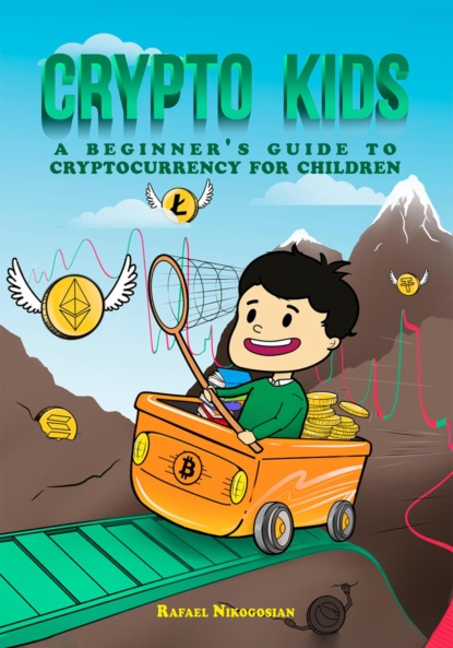 Скачать книгу Crypto Kids: A Beginner's Guide to Cryptocurrency for Children