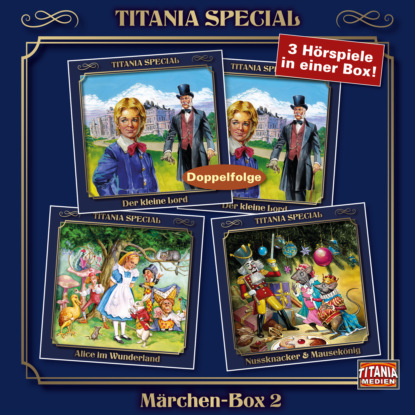Скачать книгу Titania Special, Märchenklassiker, Box 2: Der kleine Lord, Alice im Wunderland, Nussknacker & Mausekönig