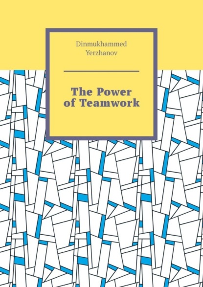 Скачать книгу The Power of Teamwork
