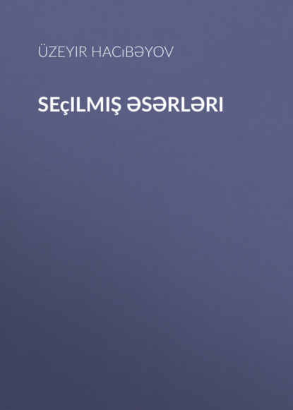 Скачать книгу Seçilmiş əsərləri