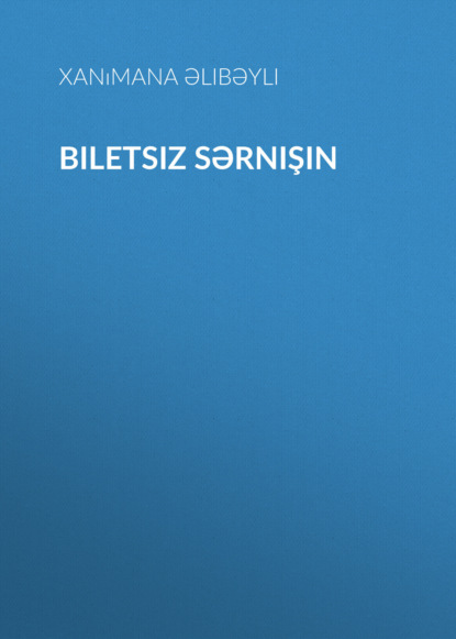 Скачать книгу Biletsiz sərnişin