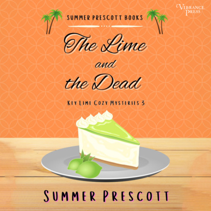 Скачать книгу The Lime and the Dead - Key Lime Cozy Mysteries, Book 3 (Unabridged)