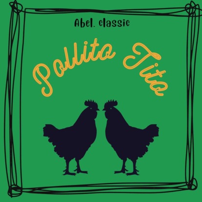 Скачать книгу Abel Classics, Pollito Tito