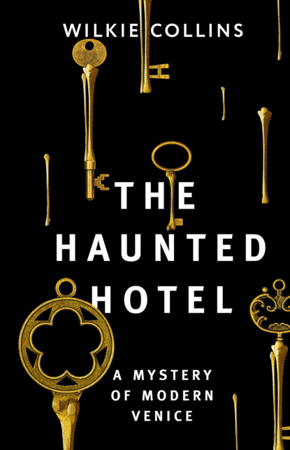 Скачать книгу The Haunted Hotel: A Mystery of Modern Venice / Отель с привидениями: Тайна Венеции