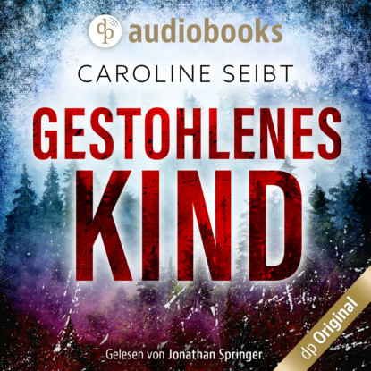 Скачать книгу Gestohlenes Kind (Ungekürzt)