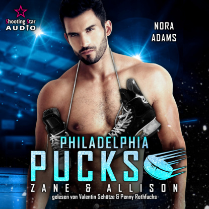 Скачать книгу Philadelphia Pucks: Zane & Allison - Philly Ice Hockey, Band 6 (ungekürzt)