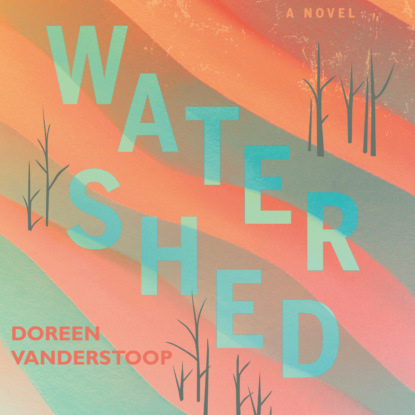 Скачать книгу Watershed (Unabridged)