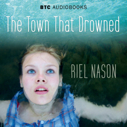 Скачать книгу The Town That Drowned (Unabridged)