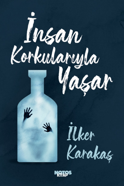 İnsan Korkularıyla Yaşar