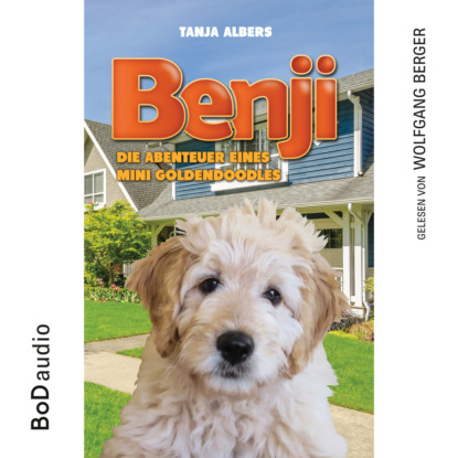 Скачать книгу Benji - Die Abenteuer eines Mini Goldendoodles (Ungekürzt)