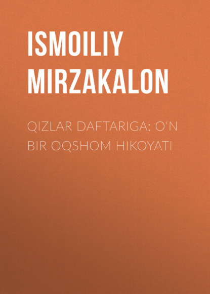 Скачать книгу Qizlar daftariga: O‘n bir oqshom hikoyati