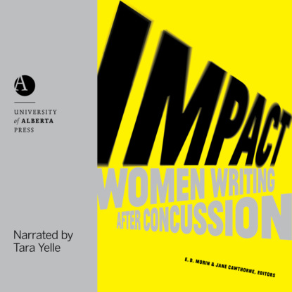 Скачать книгу Impact - Women Writing After Concussion (Unabridged)