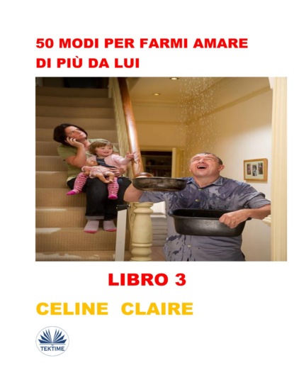 50 Modi Per Farmi Amare Di Più Da Lui