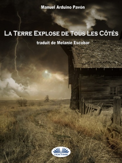 Скачать книгу La Terre Explose De Tous Les Côtés