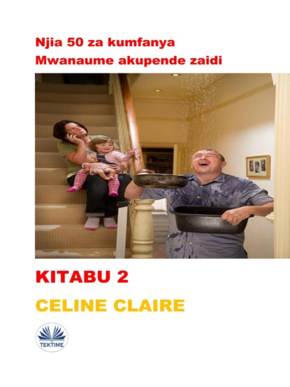 Скачать книгу Njia 50 Za Kumfanya Mwanaume Akupende Zaidi