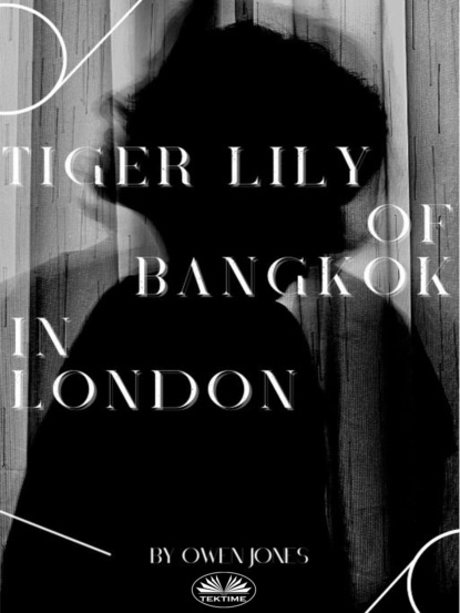Скачать книгу Tiger Lily Of Bangkok In London