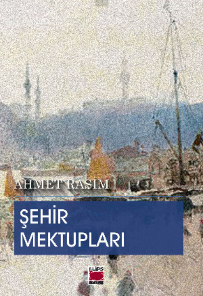 Скачать книгу Şehir Mektupları