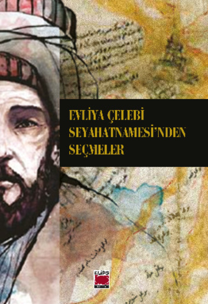 Скачать книгу Evliya Çelebi Seyahatnamesi’nden Seçmeler