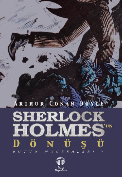 Скачать книгу Sherlock Holmes’un Dönüşü Bütün Maceraları 5