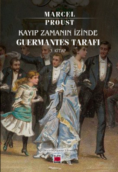 Скачать книгу Kayıp Zamanın İzinde Guermantes Tarafı 3. Kitap