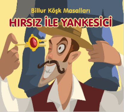 Скачать книгу Hırsız ile Yan Kesici - Billur Köşk Masalları