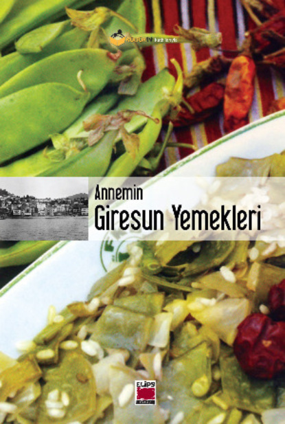 Скачать книгу Annemin Giresun Yemekleri